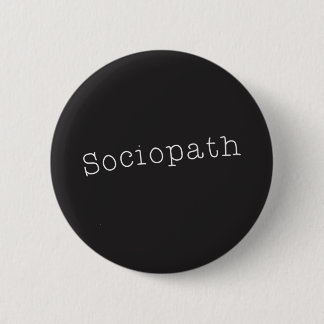Sociopath 6 Cm Round Badge