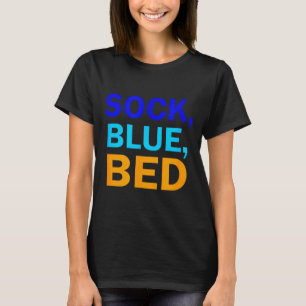 Sock Blue Bed _ Awesome Sock Blue Bed  T-Shirt