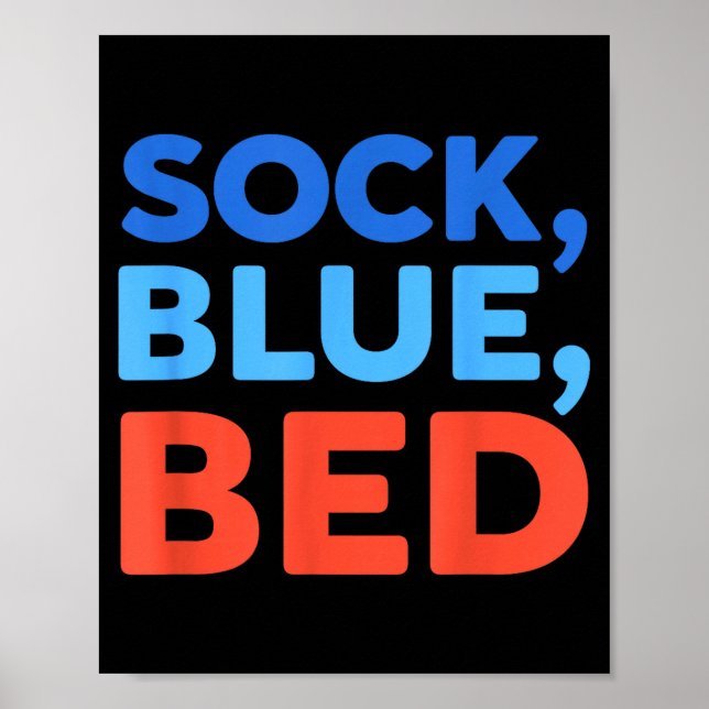 Sock Blue Bed Funny Meme  Poster (Front)