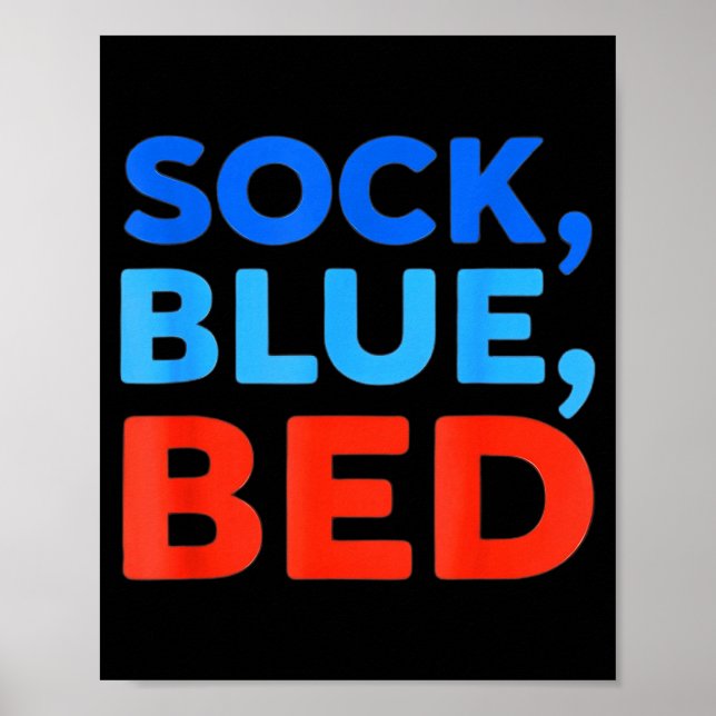 Sock Blue Bed Funny Meme  Poster (Front)