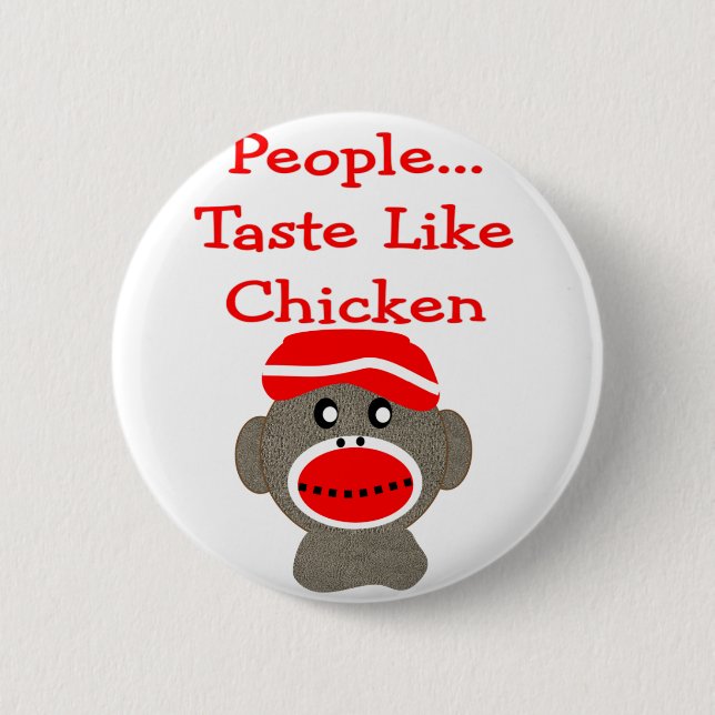 Sock Monkey  "PEOPLE TASTE LIKE CHICKEN" 6 Cm Round Badge (Front)