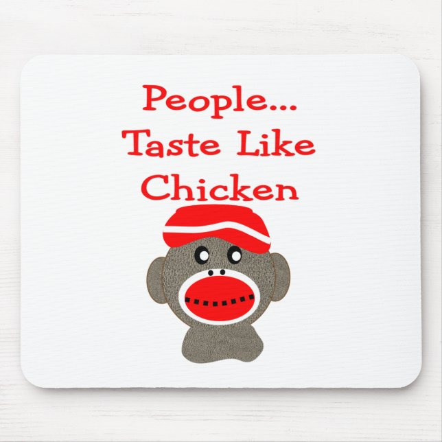 Sock Monkey  "PEOPLE TASTE LIKE CHICKEN" Mouse Mat (Front)