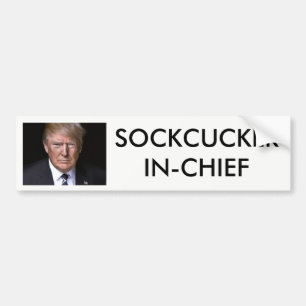 "SockCucker in Chief" anti-Donald Trump Bumper Sticker
