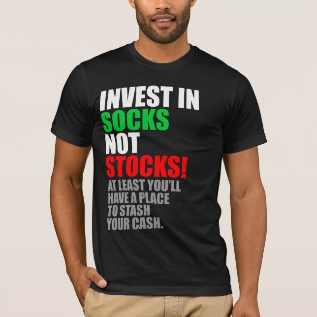 Socks, Not Stocks... T-Shirt (Front)