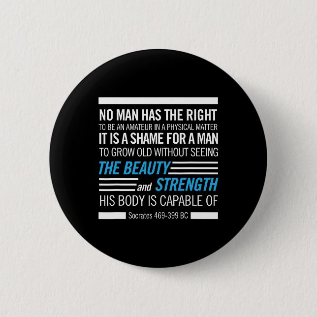 Socrates Physical Fitness Quote Bodybuilding Exerc 6 Cm Round Badge (Front)