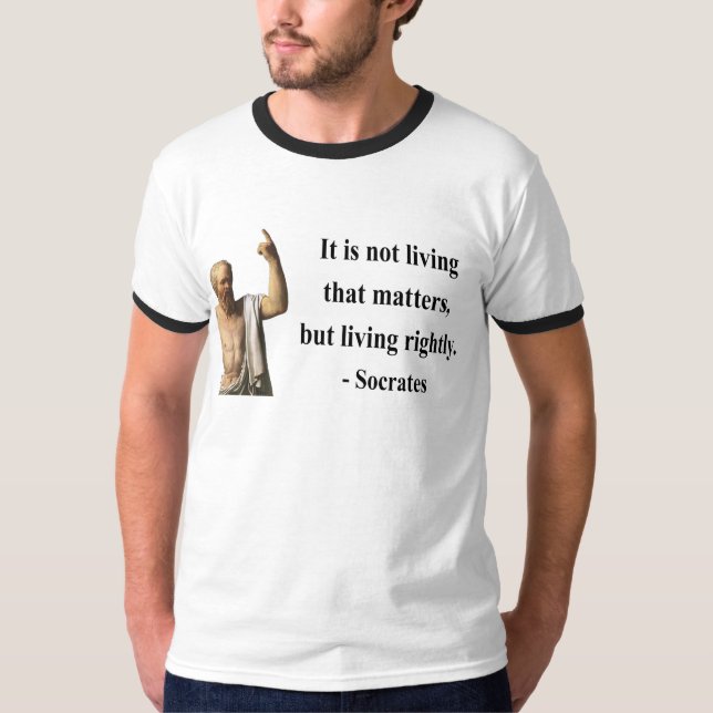 Socrates Quote 6b T-Shirt (Front)