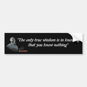Socrates Quote On Wisdom Bumper Sticker
