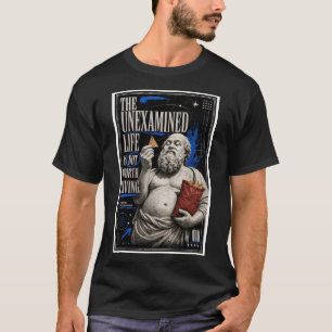 Socrates Unexamined Life Funny Philosophy Streetwe T-Shirt