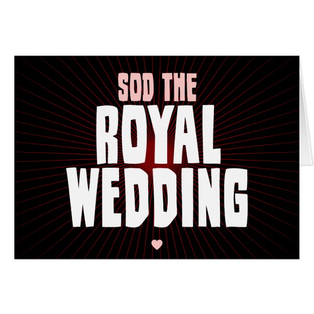 Sod The Royal Wedding (Front Horizontal)