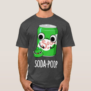 Soda Poop Funny Drink Pun T-Shirt