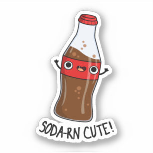 Soda-rn Cute Funny Soda Pun 