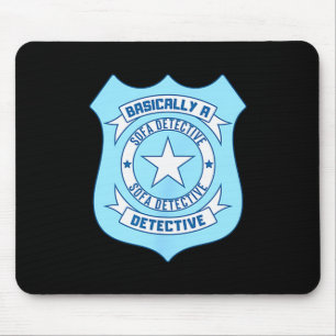 Sofa Detective Badge Funny True Crime Basically A Mouse Mat
