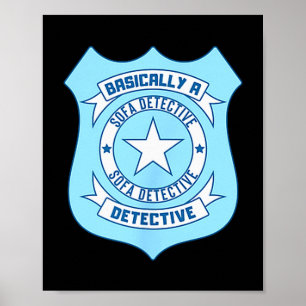 Sofa Detective Badge Funny True Crime Basically A  Poster