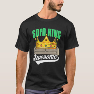 SOFA KING Awesome Cool Rad FUNNY SOFA KING 1 T-Shirt