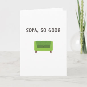 SOFA, SO GOOD - CUSTOM GREETING CARD