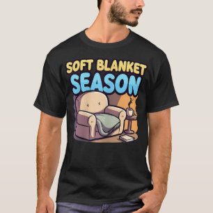 Soft Blanket Season Cosy Relaxation T-Shirt