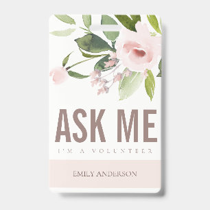 SOFT BLUSH PINK ROSE FLORAL ASK ME VOLUNTEER ID BADGE