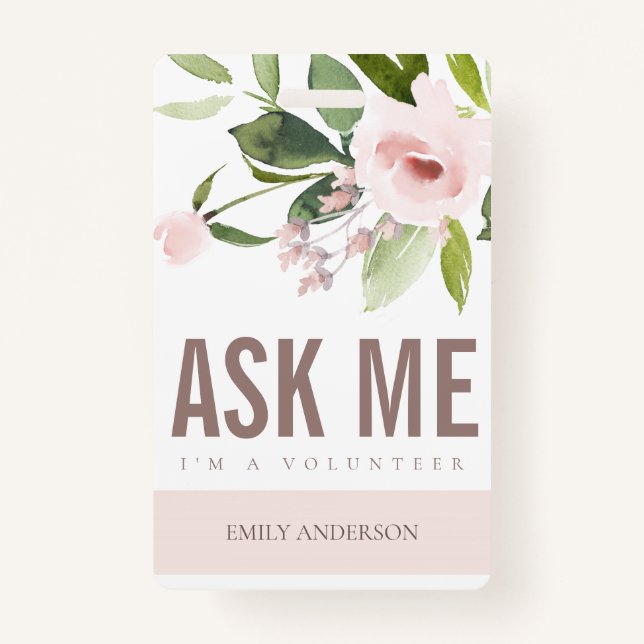SOFT BLUSH PINK ROSE FLORAL ASK ME VOLUNTEER ID BADGE (Front)