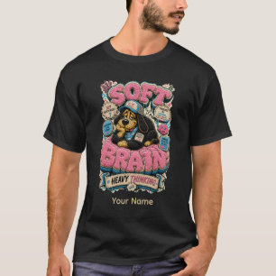 Soft Brain Heavy Thinking Personalised Funny T-Shirt