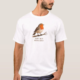 Soft But Resilient Robin Bird Inspirational Quote T-Shirt