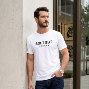 Soft But Strong Minimalist Typography White T-Shirt