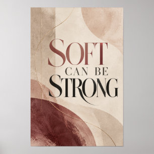 Soft Can Be Strong Elegant Abstract Typography Wal Poster
