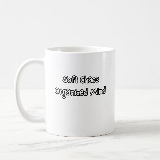 soft chaos organized mind coffee mug (Left)