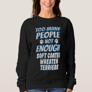 Soft Coated Wheaten Terrier Breed Dog Antisocial Sweatshirt
