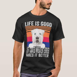 Soft Coated Wheaten Terriers Makes Your Life Good T-Shirt