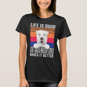 Soft Coated Wheaten Terriers Makes Your Life Good T-Shirt