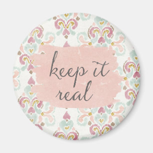 Soft Deco III Keep It Real Magnet