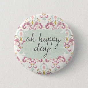 Soft Deco VI   Oh Happy Day 6 Cm Round Badge