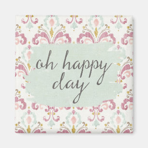 Soft Deco VI   Oh Happy Day Magnet