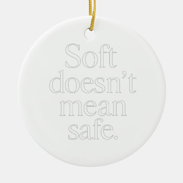Soft Doesn’t Mean Safe” Dark Feminine Ornament (Front)