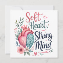 Soft heart strong mind