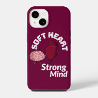 Soft Heart Strong Mind | Mindful Strength Phone Ca