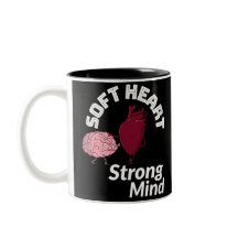 Soft Heart Strong Mind Mug