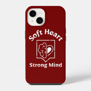 Soft Heart Strong Mind Phone Case