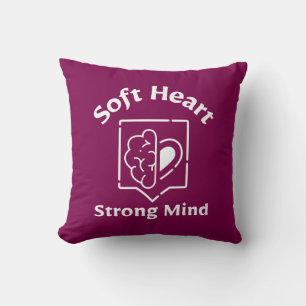 Soft Heart Strong Mind Throw Pillow