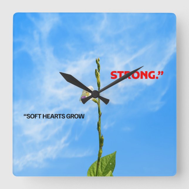 Soft Hearts Grow Strong Square Wall Clock (Front)