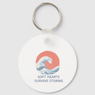 Soft Hearts Survive Storms Key Ring