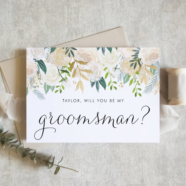 Soft Ivory Flowers Will You Be My Groomsman (Floral groomsman proposal card with ivory flowers, greenery, and faux gold foil accent.)