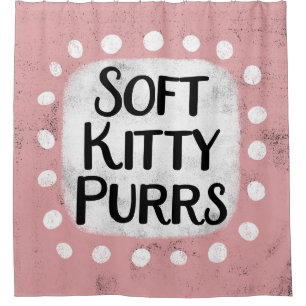 Soft Kitty Purrs Shower Curtain