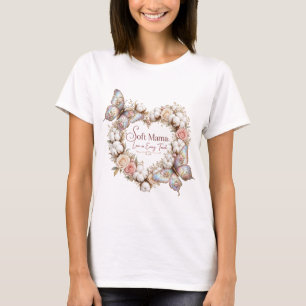 Soft Mama Love in Every Touch Floral Cotton Wreath T-Shirt