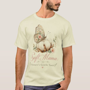 Soft Mama Nature's Gentle Touch T-Shirt