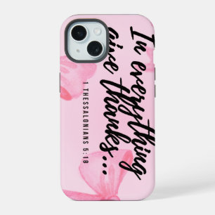 Soft pink phone case- 1 Thessalonians 5:18 iPhone 15 Case