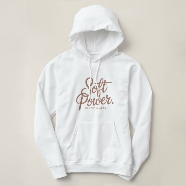Soft Power – Cosy Empowerment Hoodie for Women (Design Front)