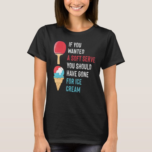 Soft Serve Ice Cream Back Spin Table Tennis Paddle T-Shirt (Front)