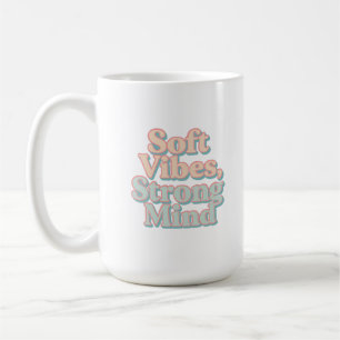 Soft Vibes, Strong Mind – Pastel Aesthetic Coffee Mug