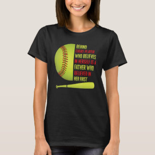 Softball A Father Who Believed In Her T-Shirt